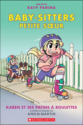 Baby-Sitters Petite Soeur N&#176; 2: Karen Et Ses Patins &#192; Roulettes