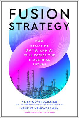 Fusion Strategy: How Real-Time Data and AI Will Power the Industrial Future