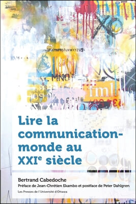 Lire La Communication-Monde Au Xxie Si&#232;cle