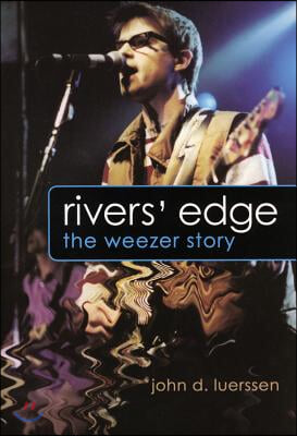 Rivers&#39; Edge: The Weezer Story