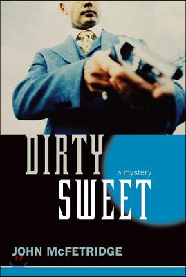 Dirty Sweet: A Mystery