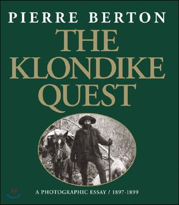 The Klondike Quest: A Photographic Essay 1897-1899