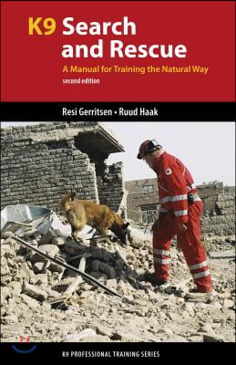 K9 Search and Rescue: A Manual for Training the Natural Way