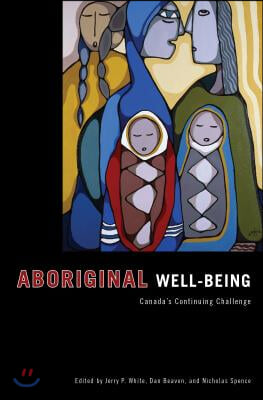 Aboriginal Well-Being: Canada&#39;s Continuing Challenge