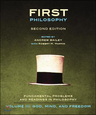 First Philosophy III: God, Mind, and Freedom - Second Edition: Fundamental Problems and Readings in Philosophy