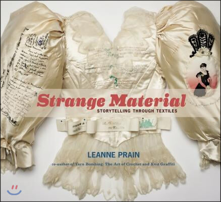 Strange Material: Storytelling Through Textiles