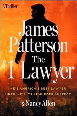 The #1 Lawyer: He&#39;s America&#39;s Best Lawyer Until He&#39;s Its #1 Murder Suspect