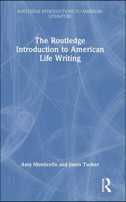 Routledge Introduction to American Life Writing