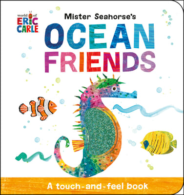 Mister Seahorse&#39;s Ocean Friends: A Touch-And-Feel Book