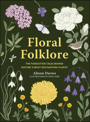Floral Folklore: The Forgotten Tales Behind Nature&#39;s Most Enchanting Plants