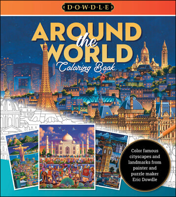 Eric Dowdle Coloring Book: Around the World: Color Famous Cityscapes and Landmarks in the Whimsical Style of Folk Artist Eric Dowdle