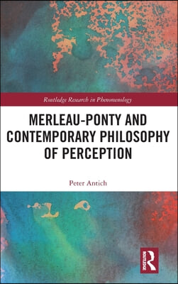 Merleau-Ponty and Contemporary Philosophy of Perception