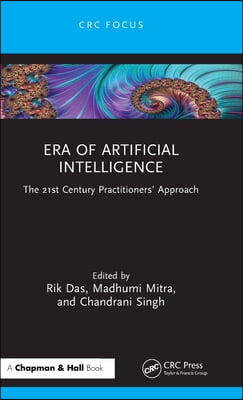 Era of Artificial Intelligence: The 21st Century Practitioners&#39; Approach