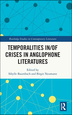 Temporalities in/of Crises in Anglophone Literatures