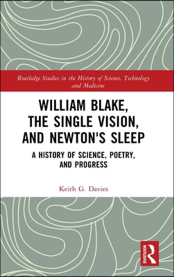 William Blake, the Single Vision, and Newton&#39;s Sleep