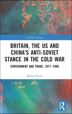 Britain, the US and China’s Anti-Soviet Stance in the Cold War