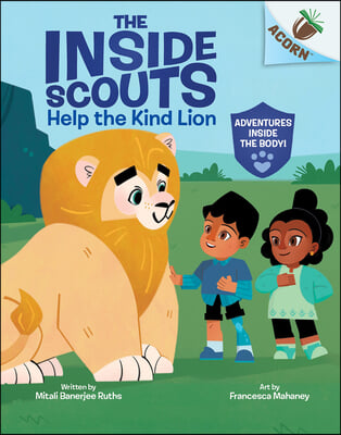 Help the Kind Lion: An Acorn Book (the Inside Scouts #1)