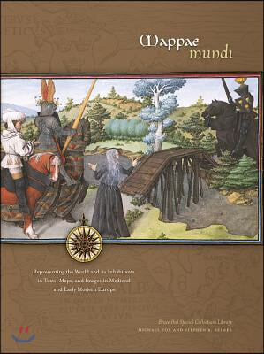 Mappae Mundi: Representing the World and Its Inhabitants in Texts, Maps, and Images in Medieval and Early Modern Europe