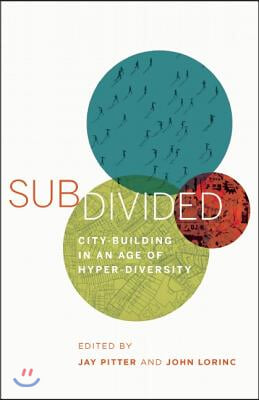 Subdivided: City-Building in an Age of Hyper-Diversity