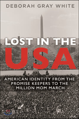 Lost in the USA: American Identity from the Promise Keepers to the Million Mom March