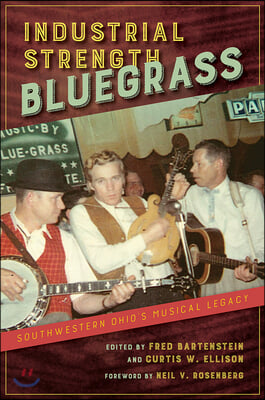 Industrial Strength Bluegrass: Southwestern Ohio&#39;s Musical Legacy