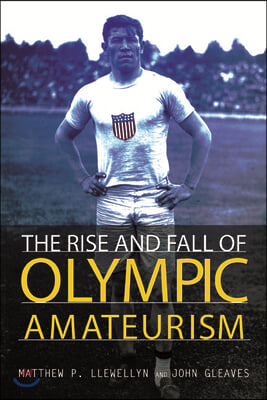 The Rise and Fall of Olympic Amateurism