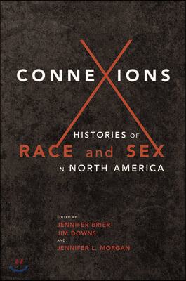 Connexions: Histories of Race and Sex in North America