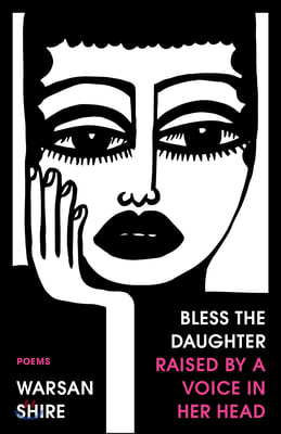 Bless the Daughter Raised by a Voice in Her Head: Poems