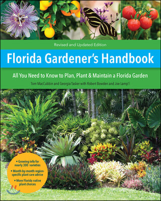 Florida Gardener&#39;s Handbook, 2nd Edition: All You Need to Know to Plan, Plant, &amp; Maintain a Florida Garden