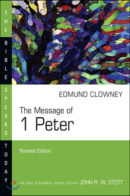 The Message of 1 Peter