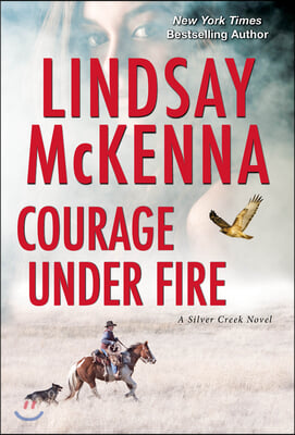 Courage Under Fire: A Riveting Novel of Romantic Suspense