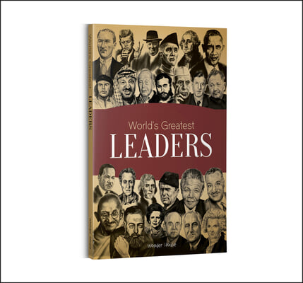 World&#39;s Greatest Leaders: Biographies of Inspirational Personalities for Kids