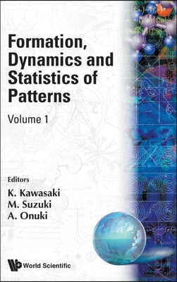 Formation, Dynamics and Statistics of Patterns (Volume 1)