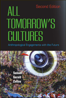 All Tomorrow&#39;s Cultures: Anthropological Engagements with the Future