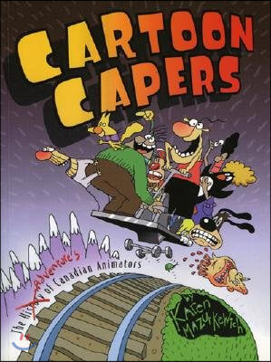 Cartoon Capers: The History of Canadian Animators