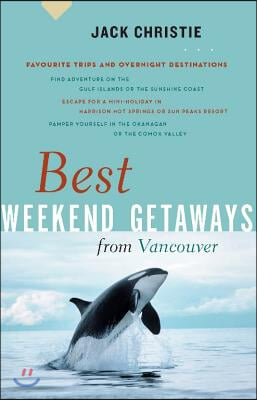 Best Weekend Getaways from Vancouver