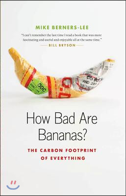 How Bad Are Bananas?: The Carbon Footprint of Everything