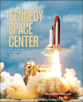 Kennedy Space Center: Gateway to Space