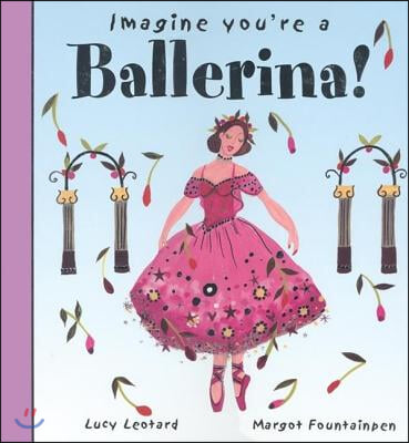 Imagine You&#39;re a Ballerina