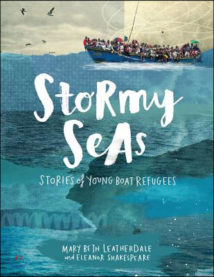 Stormy Seas: Stories of Young Boat Refugees