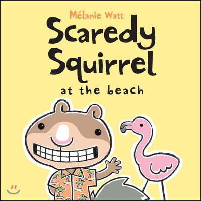 Scaredy Squirrel at the Beach