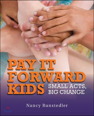 Pay It Forward Kids: Small Acts, Big Change