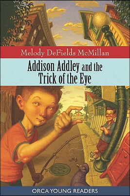 Addison Addley and the Trick of the Eye