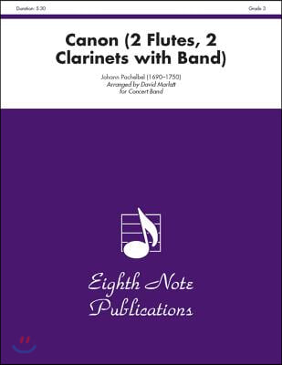 Canon: 2 Flutes, 2 Clarinets with Band, Conductor Score &amp; Parts