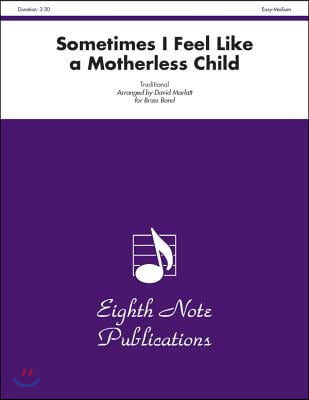 Sometimes I Feel Like a Motherless Child: Conductor Score & Parts
