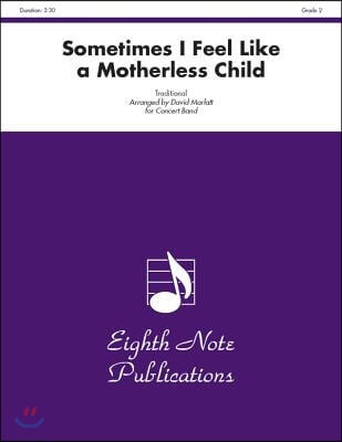 Sometimes I Feel Like a Motherless Child: Vocal Solo, Conductor Score & Parts