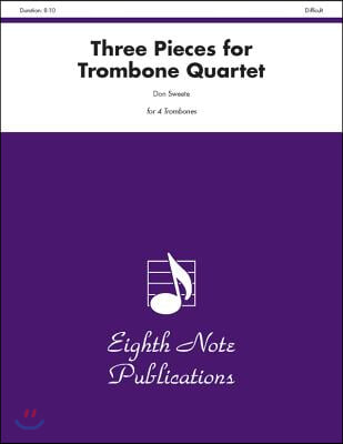 Three Pieces for Trombone Quartet: Score &amp; Parts