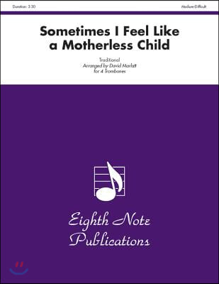 Sometimes I Feel Like a Motherless Child: Score & Parts