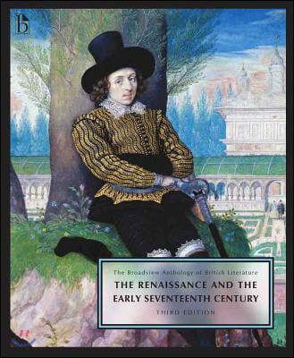 The Broadview Anthology of British Literature Volume 2: The Renaissance and the Early Seventeenth Century - Third Edition