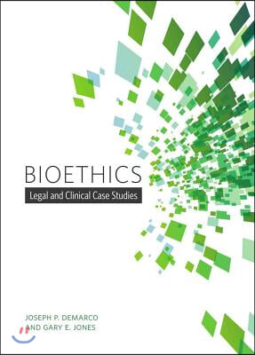 Bioethics: Legal and Clinical Case Studies